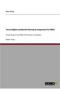 Tenure Rights and Benefit Sharing Arrangements for REDD