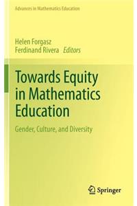 Towards Equity in Mathematics Education