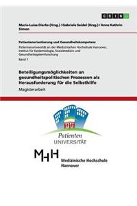 Beteiligungsmöglichkeiten an gesundheitspolitischen Prozessen als Herausforderung für die Selbsthilfe