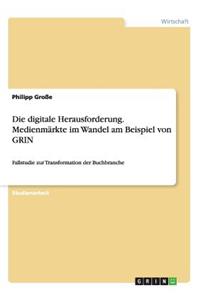 digitale Herausforderung. Medienmärkte im Wandel am Beispiel von GRIN