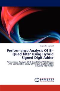 Performance Analysis of Bi-Quad Filter Using Hybrid Signed Digit Adder