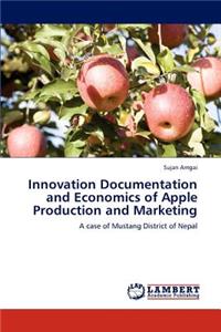 Innovation Documentation and Economics of Apple Production and Marketing