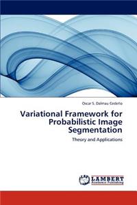 Variational Framework for Probabilistic Image Segmentation