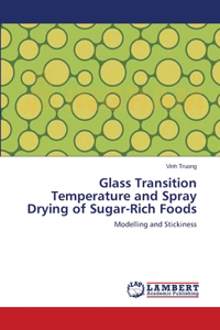 Glass Transition Temperature and Spray Drying of Sugar-Rich Foods