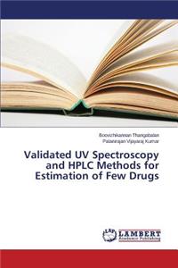 Validated UV Spectroscopy and HPLC Methods for Estimation of Few Drugs