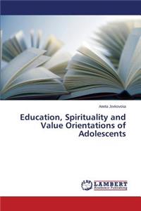 Education, Spirituality and Value Orientations of Adolescents