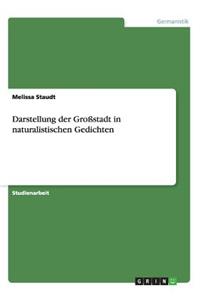 Darstellung der Großstadt in naturalistischen Gedichten