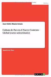Cultura de Paz en el Nuevo Contexto Global (curso universitario)