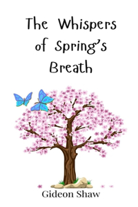 The Whispers of Spring's Breath