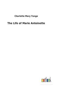 Life of Marie Antoinette
