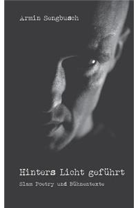 Hinters Licht geführt