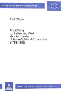Forschung Zu Leben Und Werk Des Architekten Johann Gottfried Gutensohn (1792-1851)