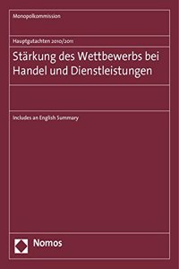 Hauptgutachten 2010/2011. Starkung Des Wettbewerbs Bei Handel Und Dienstleistungen