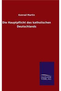 Hauptpflicht des katholischen Deutschlands