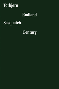 Torbjorn Rodland: Sasquatch Century