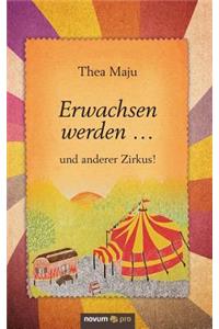 Erwachsen werden ... und anderer Zirkus!