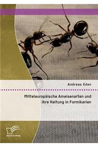 Mitteleuropäische Ameisenarten und ihre Haltung in Formikarien