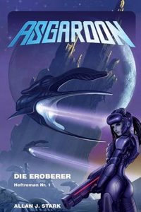 Asgaroon: Die Abenteuer Des Dominic Porter: Die Eroberer (Heftroman NR.1)