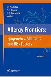 Allergy Frontiers: Epigenetics, Allergens and Risk Factors