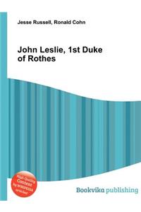 John Leslie, 1st Duke of Rothes