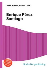 Enrique Perez Santiago