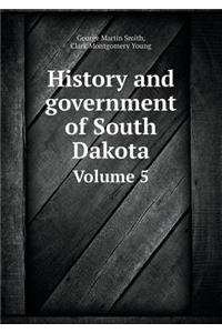 History and Government of South Dakota Volume 5