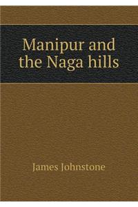 Manipur and the Naga Hills