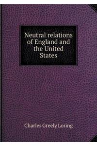 Neutral Relations of England and the United States