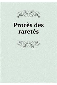 Procès Des Raretés