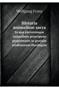 Historia animalium sacra In qua plerorumque animalium praecipuae proprietates in gratiam studiosorum theologiae