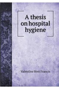 A Thesis on Hospital Hygiene