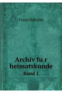 Archiv für heimatskunde Band 1