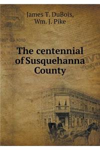 The Centennial of Susquehanna County