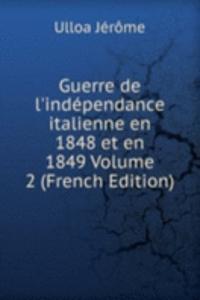 Guerre de l'independance italienne en 1848 et en 1849 Volume 2 (French Edition)