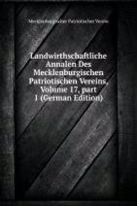 Landwirthschaftliche Annalen Des Mecklenburgischen Patriotischen Vereins, Volume 17, part 1 (German Edition)