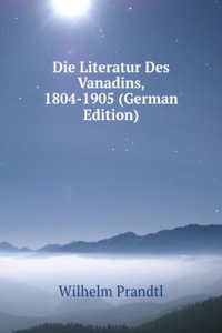 Die Literatur Des Vanadins, 1804-1905 (German Edition)