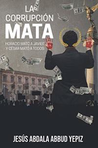 La corrupción MATA