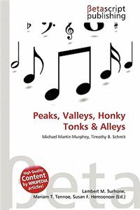 Peaks, Valleys, Honky Tonks & Alleys