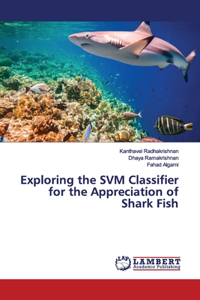 Exploring the SVM Classifier for the Appreciation of Shark Fish