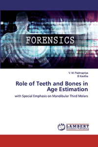 Role of Teeth and Bones in Age Estimation