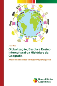Globalização, Escola e Ensino Intercultural da História e da Geografia