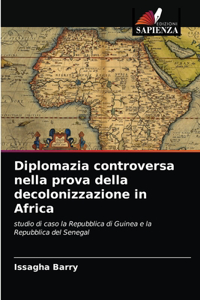 Diplomazia controversa nella prova della decolonizzazione in Africa