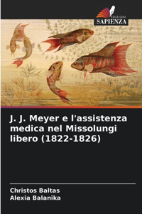 J. J. Meyer e l'assistenza medica nel Missolungi libero (1822-1826)