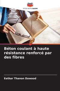 Béton coulant à haute résistance renforcé par des fibres