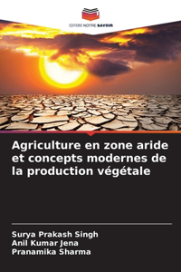 Agriculture en zone aride et concepts modernes de la production végétale