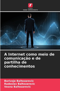 A Internet como meio de comunicação e de partilha de conhecimentos