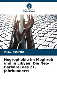 Negrophobie im Maghreb und in Libyen