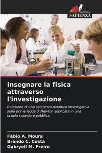 Insegnare la fisica attraverso l'investigazione