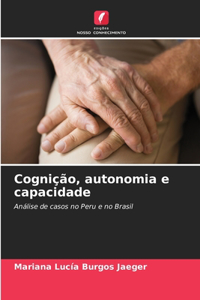 Cognição, autonomia e capacidade