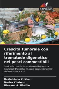 Crescita tumorale con riferimento al trematode digenetico nei pesci commestibili